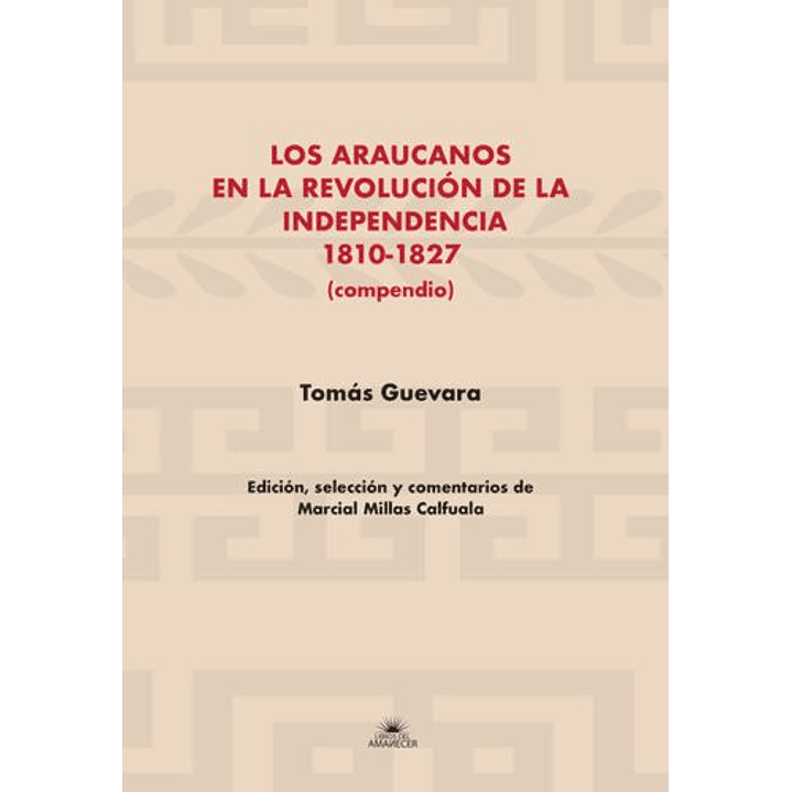 Los Araucanos En La Revolución De La Independencia 1