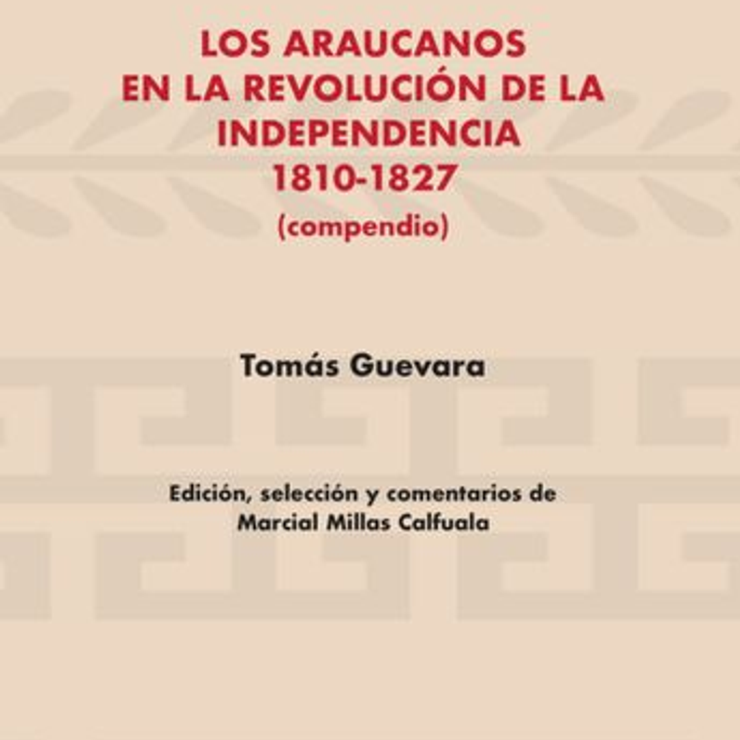 Los Araucanos En La Revolución De La Independencia 1