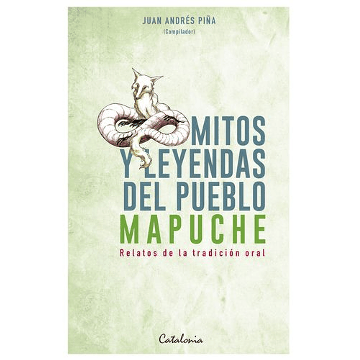 Mitos Y Leyendas Del Pueblo Mapuche 1
