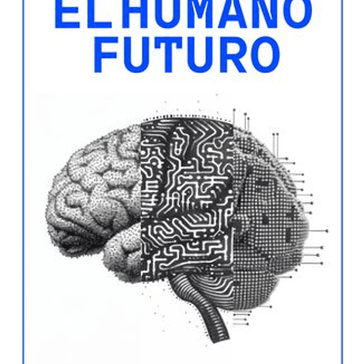 El Humano Futuro 1