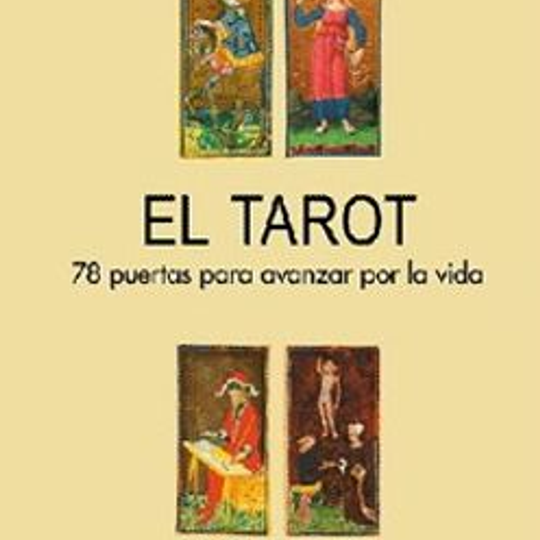 Tarot 78 Puertas Para Avanzar Por La Vida, El 1