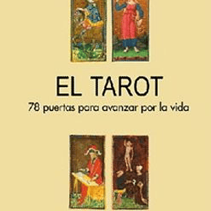 Tarot 78 Puertas Para Avanzar Por La Vida, El
