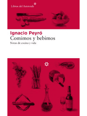 Comimos Y Bebimos - Notas De Cocina Y Vida