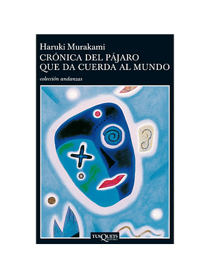 Cronica Del Pajaro Que Da Cuerda Al Mundo