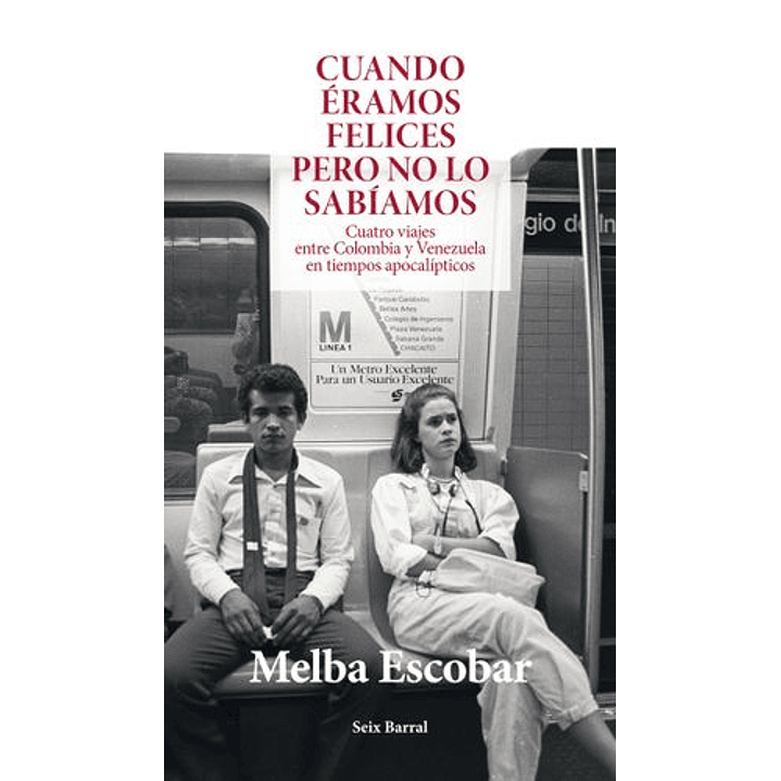 Cuando Eramos Felices Y No Lo Sabiamos 1