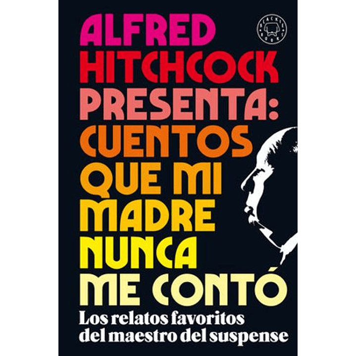 Cuentos Que Mi Madre Nunca Me Conto - Los Relatos Favoritos Del Maestro Del Suspense 1