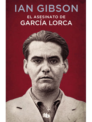 El Asesinato De Garcia Lorca
