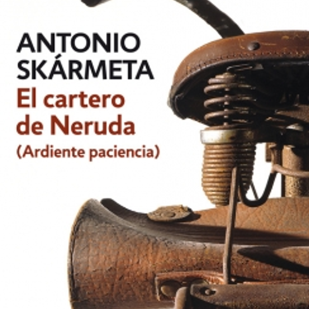 El Cartero De Neruda (Ardiente Paciencia) 1