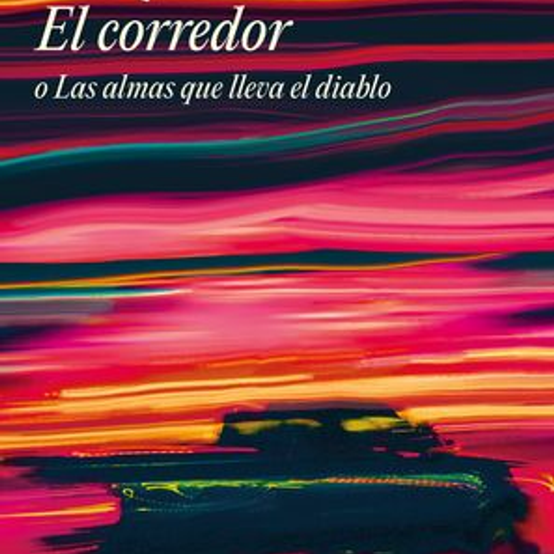 El Corredor O Las Almas Que Lleva El Diablo 1