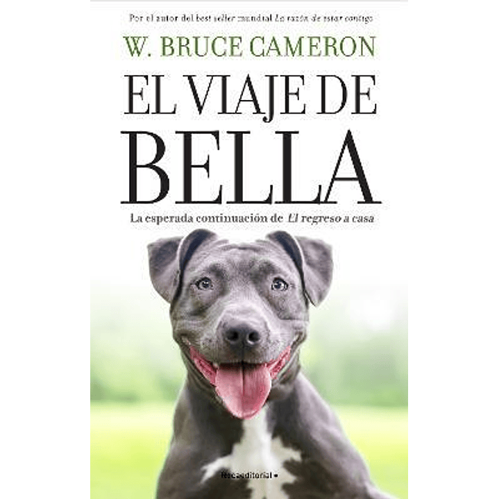 El Viaje De Bella - La Esperada Continuacion De El Regreso A Casa 1