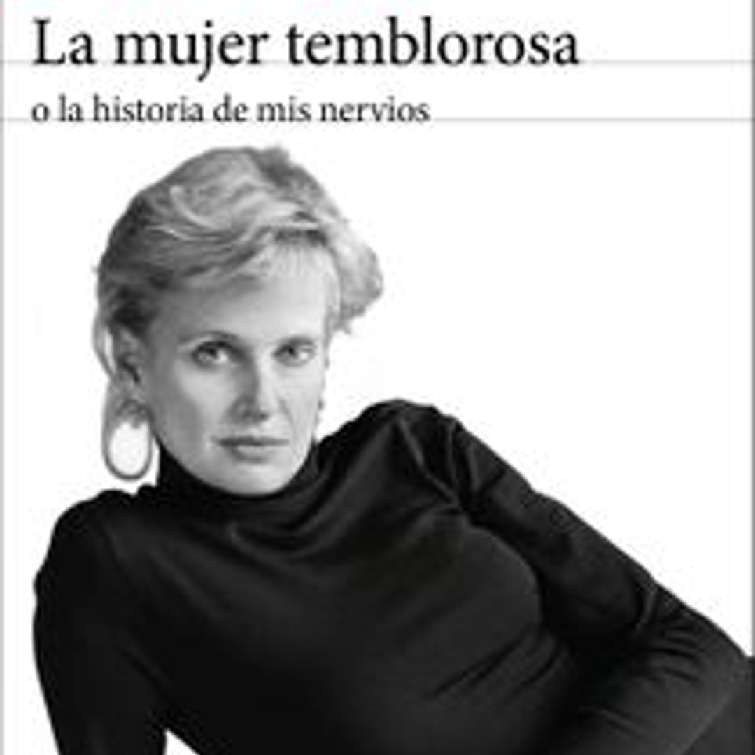 La Mujer Temblorosa O La Historia De Mis Nervios 1