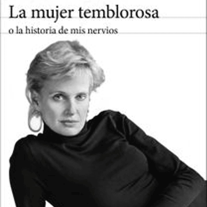 La Mujer Temblorosa O La Historia De Mis Nervios 1