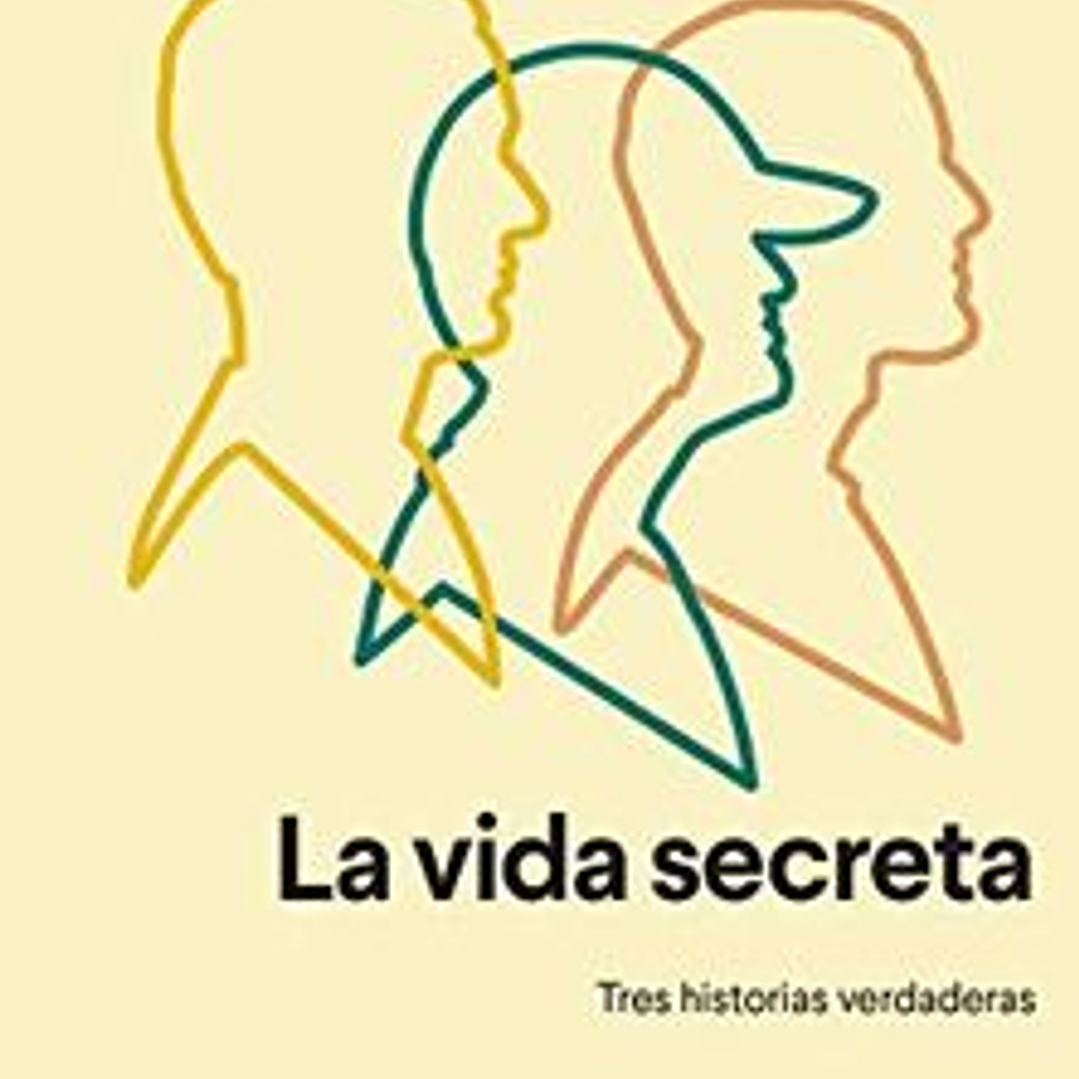 La Vida Secreta - Tres Historias Verdaderas 1