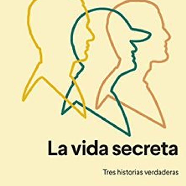 La Vida Secreta - Tres Historias Verdaderas 1