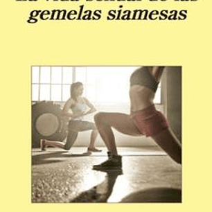 La Vida Sexual De Las Gemelas Siamesas