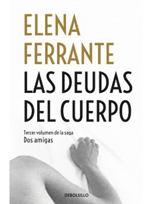 Las Deudas Del Cuerpo - Saga Dos Amigas Iii