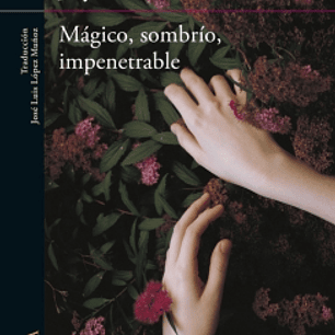 Magico, Sombrio, Impenetrable