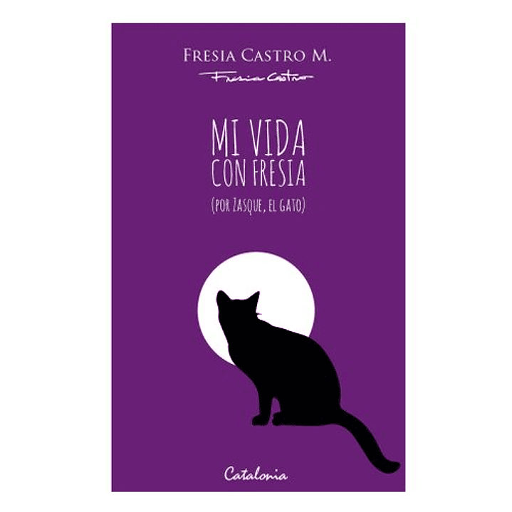 Mi Vida Con Fresia - Por Zasque El Gato 1