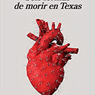 Seis Formas De Morir En Texas