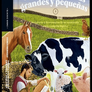 Todas Las Criaturas Grandes Y Pequeñas - Aventuras Y Desventuras De Un Veterinario