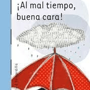 Al Mal Tiempo Buena Cara
