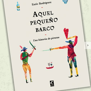 Aquel Pequeño Barco - Una Historia De Piratas