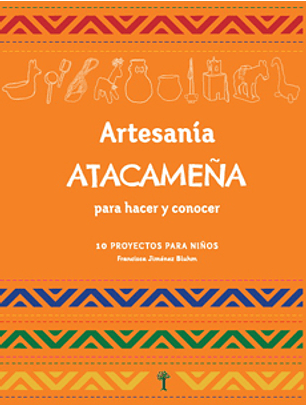 Artesania Atacameña Para Hacer Y Conocer