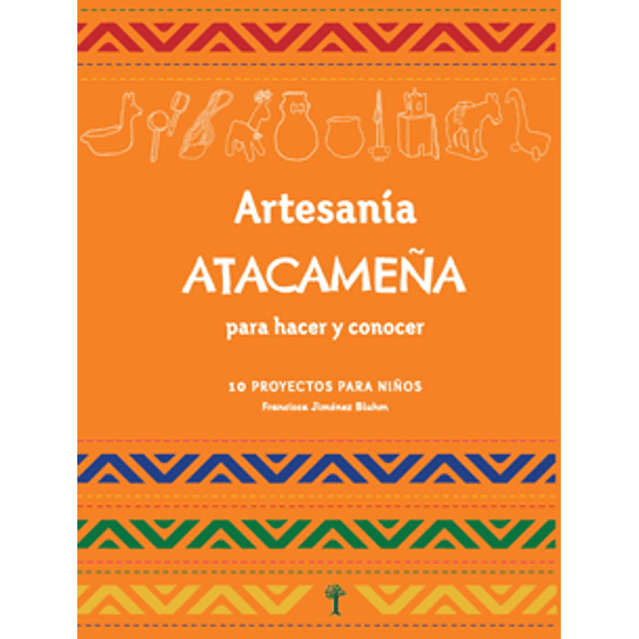Artesania Atacameña Para Hacer Y Conocer 1
