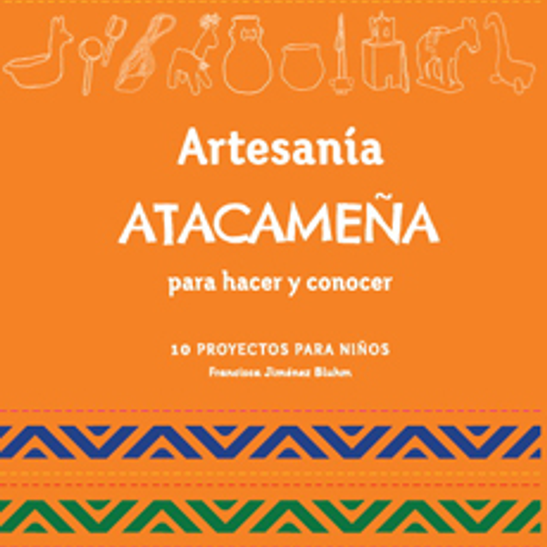 Artesania Atacameña Para Hacer Y Conocer 1