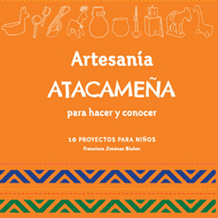 Artesania Atacameña Para Hacer Y Conocer
