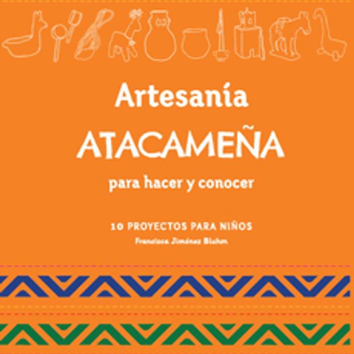Artesania Atacameña Para Hacer Y Conocer 1
