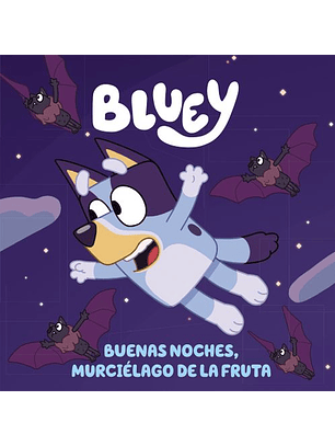 Bluey - Buenas Noches Murcielago De La Fruta