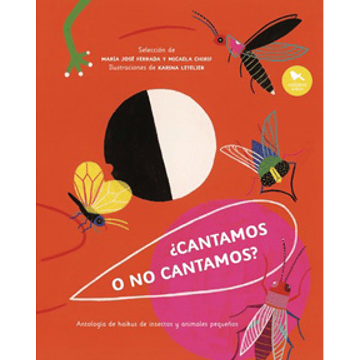 Cantamos O No Cantamos - Antologia De Haikus De Insectos Y Animales Pequeños 1