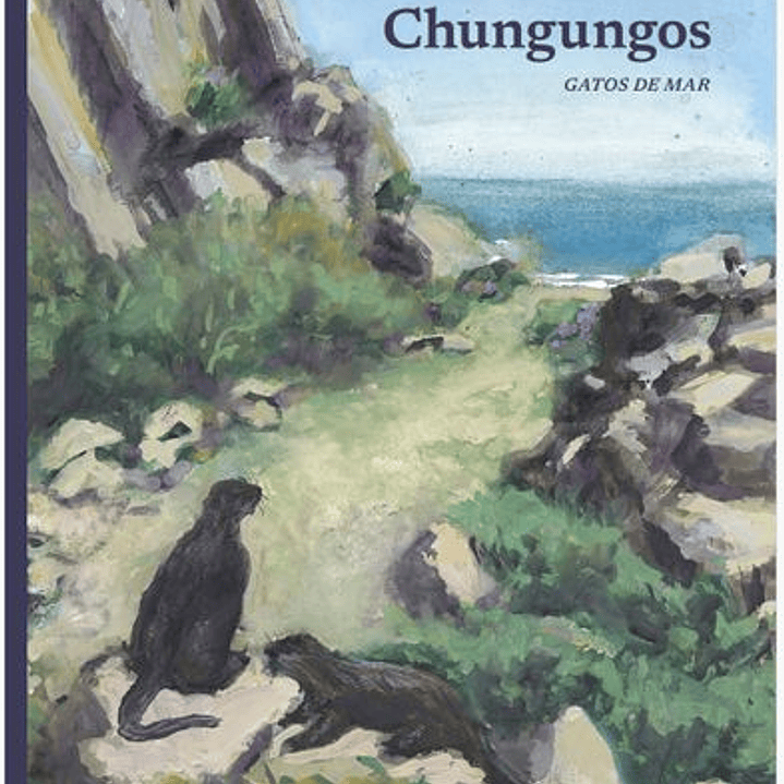 Chungungos. Gatos De Mar 1