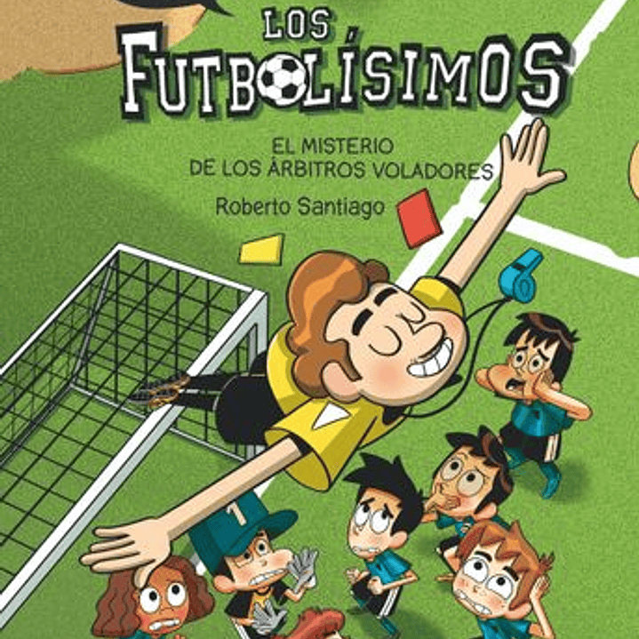 Comic 1 Los Futbolisimos - El Misterio De Los Arbitros Voladores 1