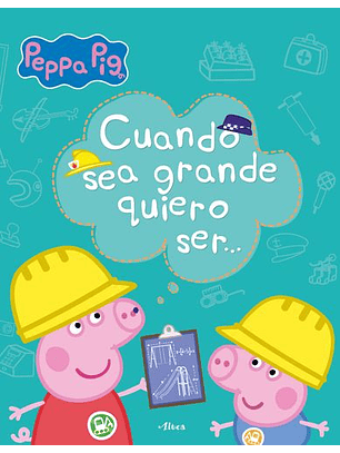 Cuando Sea Grande Quiero Ser.. - Peppa Pig