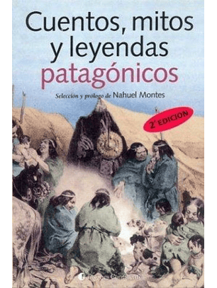 Cuentos Mitos Y Leyendas Patagonicos
