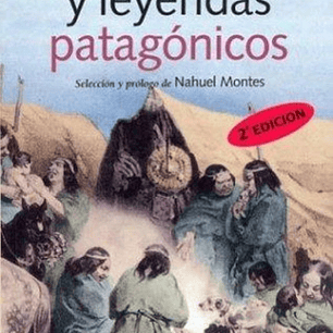 Cuentos Mitos Y Leyendas Patagonicos