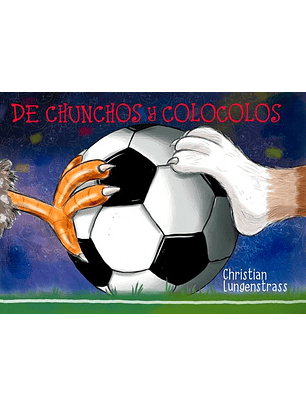 De Chunchos Y Colocolos