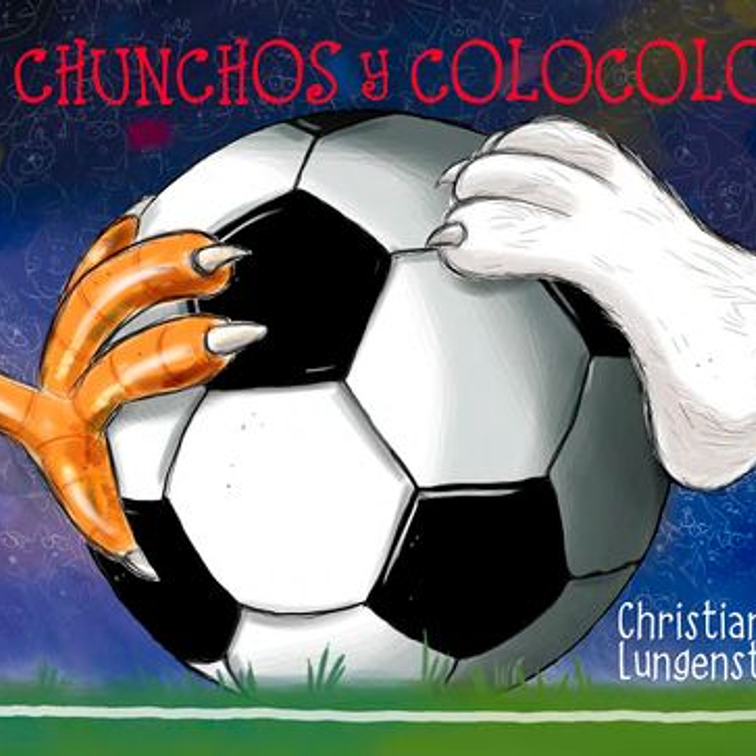 De Chunchos Y Colocolos 1