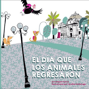 El Dia Que Los Animales Regresaron