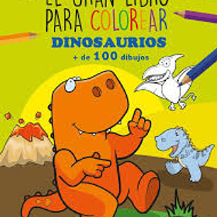 El Gran Libro Para Colorear Dinosaurios