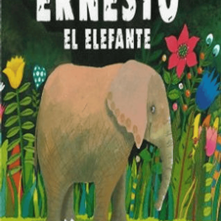 Ernesto El Elefante 1