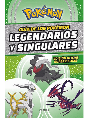 Guia De Los Pokemones Legendarios Y Singulares Super Deluxe