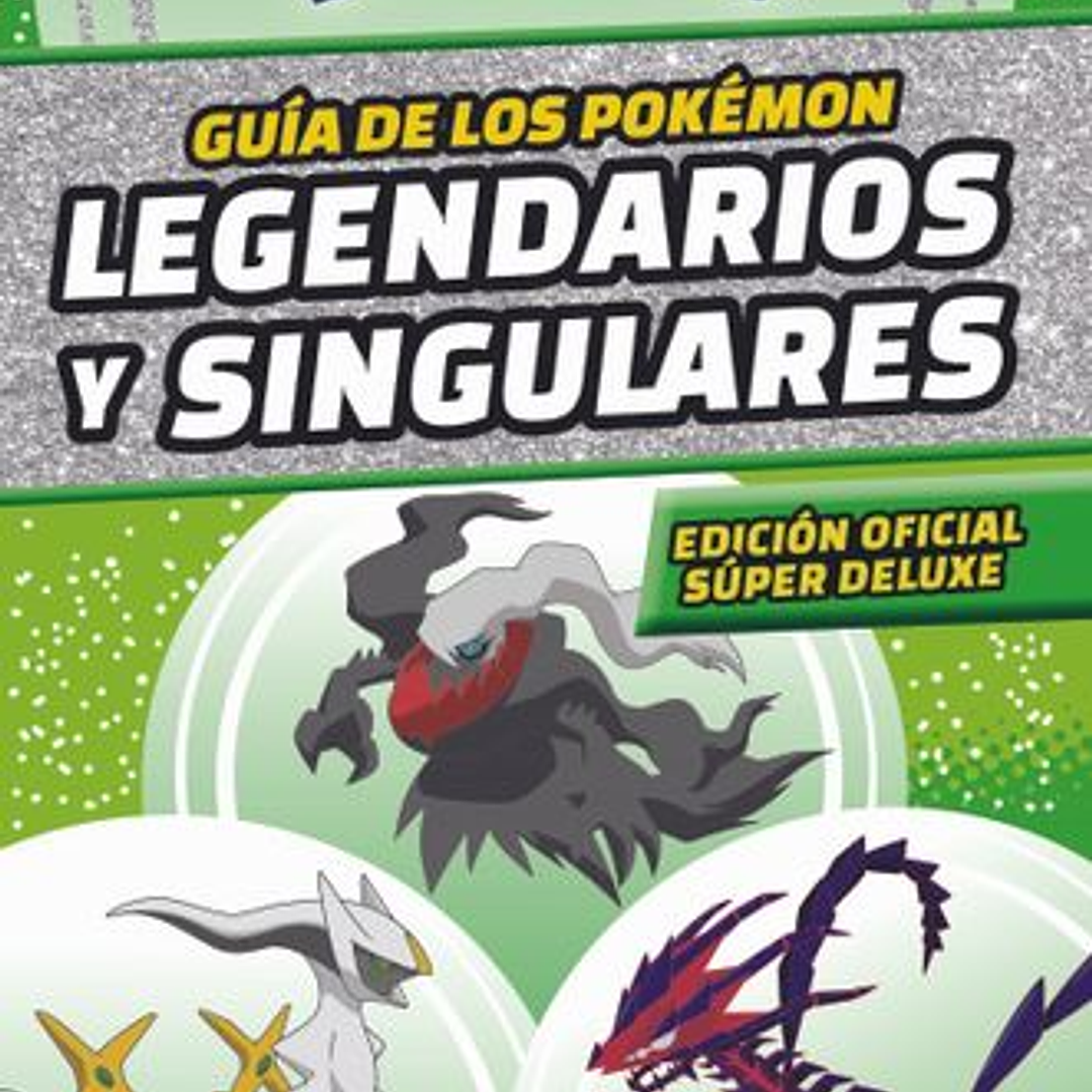 Guia De Los Pokemones Legendarios Y Singulares Super Deluxe 1