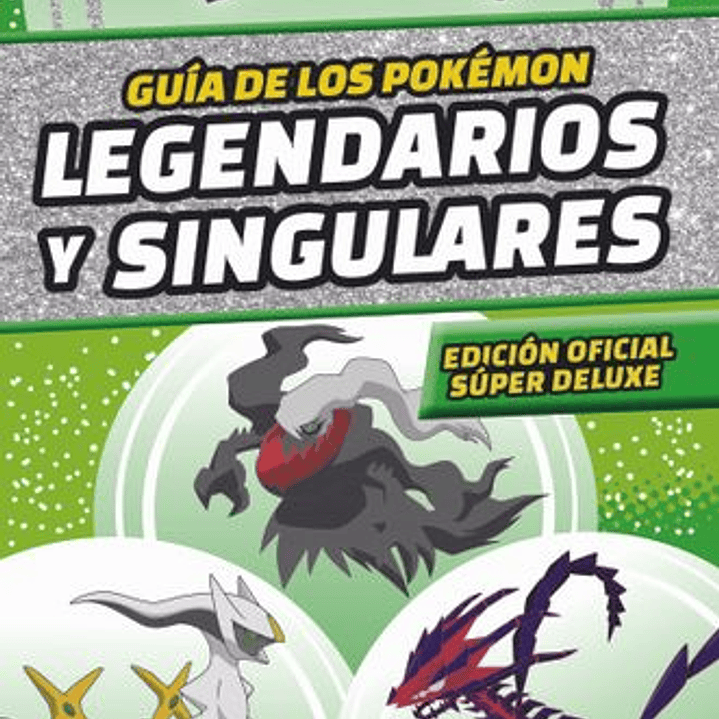 Guia De Los Pokemones Legendarios Y Singulares Super Deluxe 1