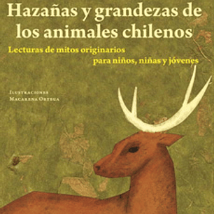 Hazañas Y Grandezas De Los Animales Chilenos