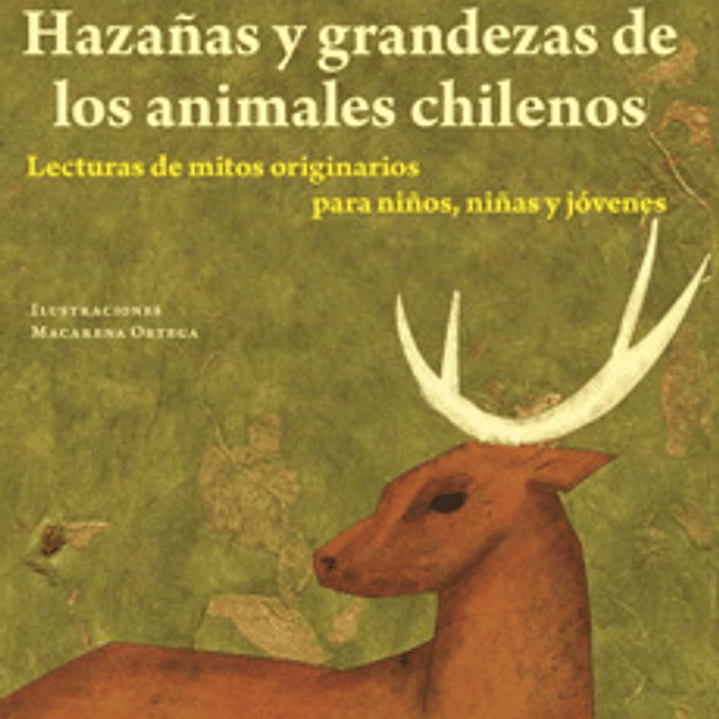 Hazañas Y Grandezas De Los Animales Chilenos 1