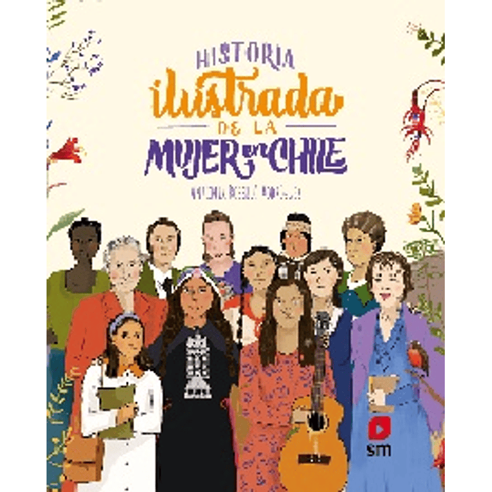 Historia Ilustrada De La Mujer De Chile 1