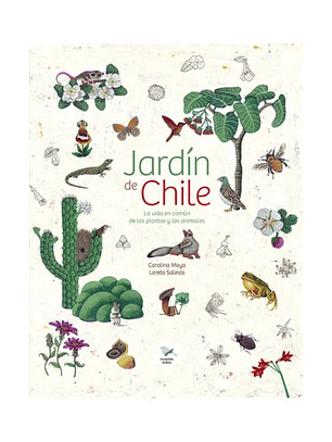 Jardin De Chile La Vida En Comun De Las Plantas Y Animales